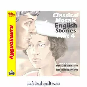 Classical Mosaic. English Stories. Part 4 на soft-buhgalte.ru